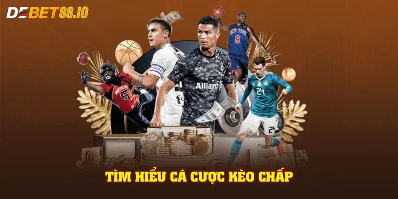 Tìm hiểu cá cược kèo Chấp
