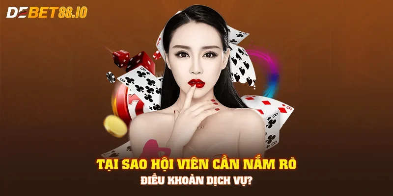 Tại sao hội viên cần nắm rõ điều khoản dịch vụ?